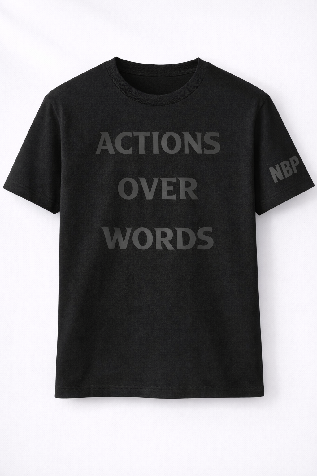 Actions Over Words T Shirt (Black on Black)