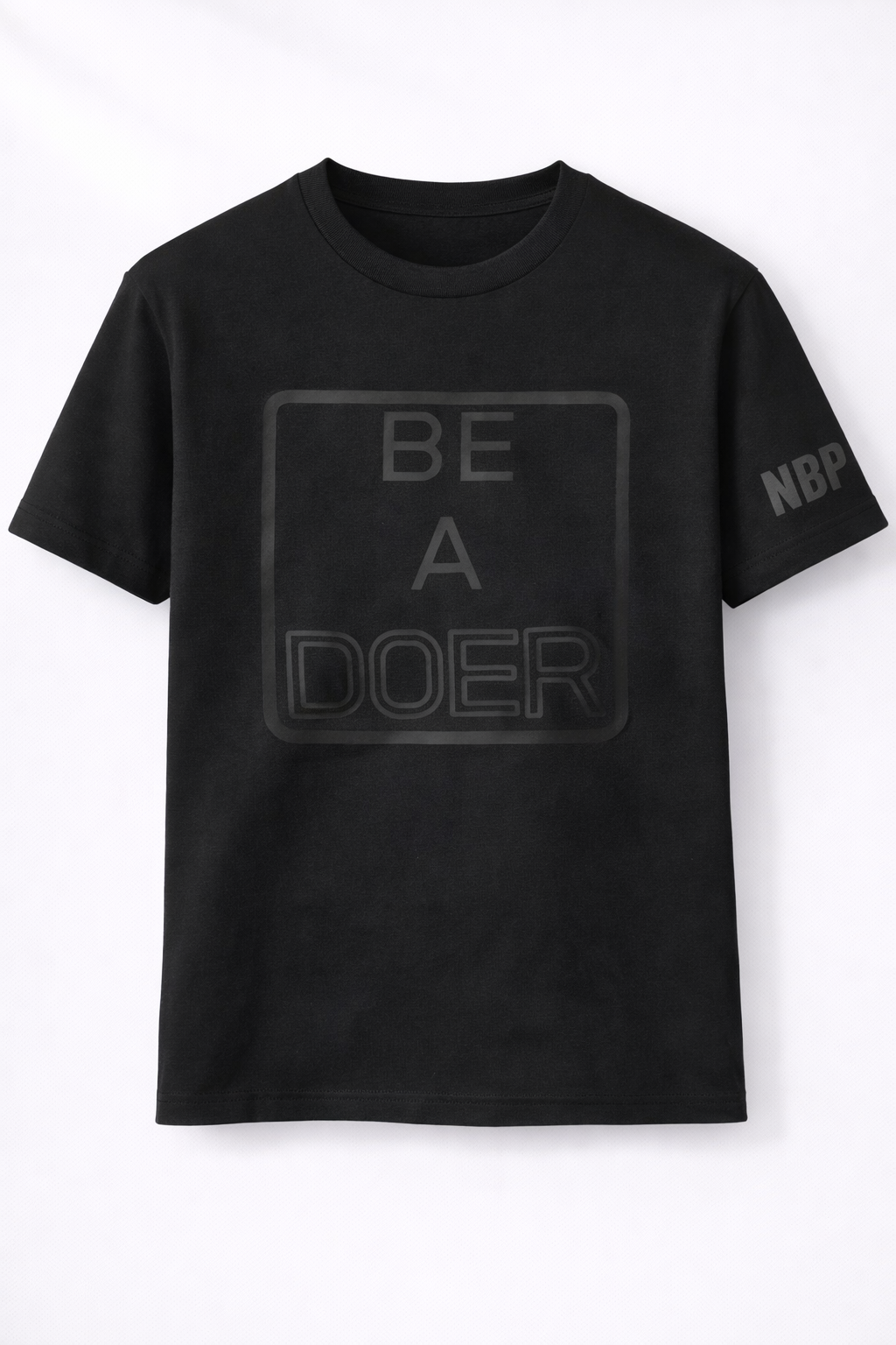 BE A DOER T Shirt (Black on Black)